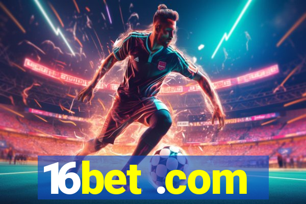 16bet .com